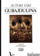 GUBAJDULINA -RESTAGNO E. (CUR.)