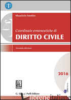 COORDINATE ERMENEUTICHE DI DIRITTO CIVILE 2016. CON AGGIORNAMENTO ONLINE -SANTISE MAURIZIO