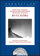 IO E L'ALTRA -CALANDRONE MARIA GRAZIA; DE SANTIS MARIELLA; GALANTE CLARA; INVERSI M. (CUR.); R