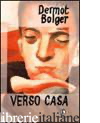 VERSO CASA -BOLGER DERMOT