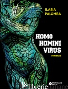 HOMO HOMINI VIRUS -PALOMBA ILARIA