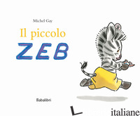 PICCOLO ZEB. EDIZ. A COLORI (IL) -GAY MICHEL