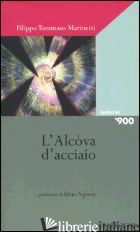 ALCOVA D'ACCIAIO (L') -MARINETTI FILIPPO TOMMASO