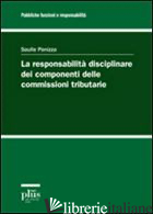RESPONSABILITA' DISCIPLINARE DEI COMPONENTI DELLE COMMISSIONI TRIBUTARIE (LA) -PANIZZA SAULLE