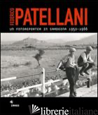 FOTOREPORTER IN SARDEGNA 1950-1966 (UN) -PATELLANI FEDERICO; CONCU G. (CUR.)
