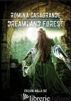 DREAMLAND FOREST -CASAGRANDE ROMINA