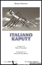 ITALIANO KAPUTT -PADOVAN SERGIO