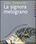 SIGNORA MELOGRANO (LA) -TARAGHI GOLI
