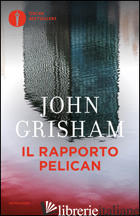 RAPPORTO PELICAN (IL) - GRISHAM JOHN