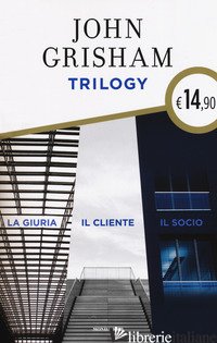 TRILOGY: LA GIURIA-IL CLIENTE-IL SOCIO - GRISHAM JOHN
