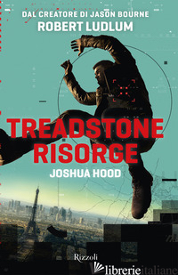 TREADSTONE RISORGE - LUDLUM ROBERT; HOOD JOSHUA