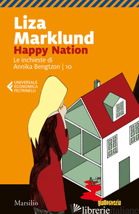 HAPPY NATION. LE INCHIESTE DI ANNIKA BENGTZON. VOL. 10 - MARKLUND LIZA