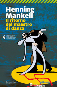 RITORNO DEL MAESTRO DI DANZA (IL) - MANKELL HENNING