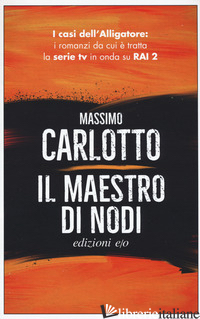 MAESTRO DI NODI (IL) - CARLOTTO MASSIMO