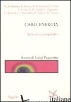 CARO-ENERGIA. SCENARI E PROSPETTIVE - PAGANETTO L. (CUR.)