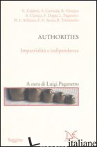 AUTHORITIES. IMPARZIALITA' E INDIPENDENZA - PAGANETTO L. (CUR.)
