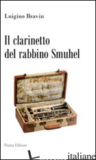 CLARINETTO DEL RABBINO SMUHEL (IL) - BRAVIN LUIGINO