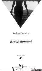 BREVE DOMANI - FORRESU WALTER