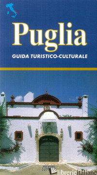 PUGLIA. GUIDA TURISTICO-CULTURALE - CAROFIGLIO FRANCESCO