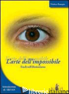 ARTE DELL'IMPOSSIBILE. STUDI SULL'ILLUSIONISMO (L') - RAMPIN MATTEO