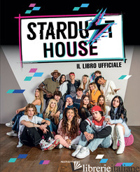 STARDUST HOUSE. IL LIBRO UFFICIALE - MACCARINI V. (CUR.)