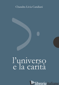 UNIVERSO E LA CARITA' (L') - CANDIANI CHANDRA LIVIA