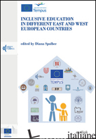 INCLUSIVE EDUCATION IN DIFFERENT EAST AND WEST EUROPEAN COUNTRIES - SPULBER D. (CUR.)