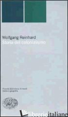 STORIA DEL COLONIALISMO - REINHARD WOLFGANG