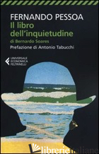 LIBRO DELL'INQUIETUDINE DI BERNARDO SOARES (IL) - PESSOA FERNANDO; LANCASTRE M. J. D. (CUR.)