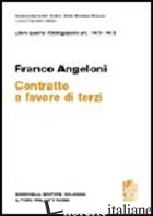 COMMENTARIO DEL CODICE CIVILE. ART. 1411-1413. CONTRATTO A FAVORE DI TERZI - ANGELONI FRANCO