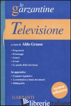 ENCICLOPEDIA DELLA TELEVISIONE. EDIZ. ILLUSTRATA - GRASSO A. (CUR.)