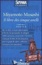 LIBRO DEI CINQUE ANELLI (IL) - MIYAMOTO MUSASHI; ARENA L. V. (CUR.)