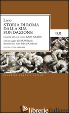 STORIA DI ROMA DALLA SUA FONDAZIONE. TESTO LATINO A FRONTE. VOL. 8: LIBRI 31-33 - LIVIO TITO