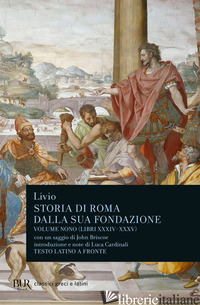 STORIA DI ROMA DALLA SUA FONDAZIONE. TESTO LATINO A FRONTE. VOL. 9: LIBRI 34-35 - LIVIO TITO