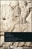 ORAZIONI. TESTO GRECO A FRONTE - ISOCRATE; GHIRGA C. (CUR.); ROMUSSI R. (CUR.)