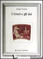 GRECI E GLI DEI (I) - BRELICH ANGELO; LANTERNARI V. (CUR.); MASSENZIO M. (CUR.)
