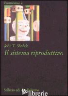 SISTEMA RIPRODUTTIVO (IL) - SLADEK JOHN T.