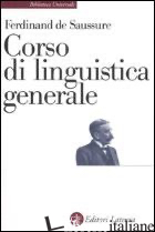 CORSO DI LINGUISTICA GENERALE - SAUSSURE FERDINAND DE; DE MAURO T. (CUR.)