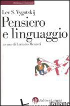 PENSIERO E LINGUAGGIO. RICERCHE PSICOLOGICHE - VYGOTSKIJ LEV S.; MECACCI L. (CUR.)