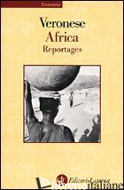 AFRICA. REPORTAGES - VERONESE PIETRO