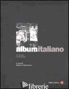 ALBUM ITALIANO. UN PAESE IN FERMENTO - CASTRONOVO V. (CUR.)