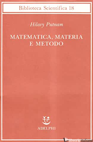 MATEMATICA, MATERIA E METODO - PUTNAM HILARY