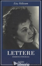 LETTERE (1941-1943). EDIZ. INTEGRALE - HILLESUM ETTY; SMELIK K. A. (CUR.)