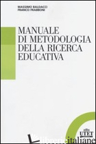 MANUALE DI METODOLOGIA DELLA RICERCA EDUCATIVA - BALDACCI MASSIMO; FRABBONI FRANCO