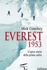 EVEREST 1953. L'EPICA STORIA DELLA PRIMA SALITA - CONEFREY MICK