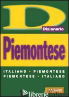 PIEMONTESE. ITALIANO-PIEMONTESE, PIEMONTESE-ITALIANO - BRERO C. (CUR.)