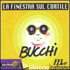FINESTRA SUL CORTILE (LA) - BUCCHI MASSIMO