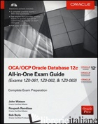 OCA/OCP ORACLE DATABASE 12C ALL-IN-ONE EXAM GUIDE (EXAMS 1Z0-061, 1Z0-062, & 1Z0 - WATSON JOHN; RAMKLASS ROOPESH; BRYLA BOB
