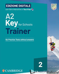 A2 KEY FOR SCHOOLS TRAINER. STUDENT'S BOOK WITH ANSWERS. WITH TEST & TRAIN MINI. - 