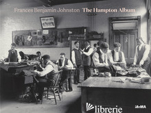 Frances Benjamin Johnston: The Hampton Album - Sarah Hermanson Meister